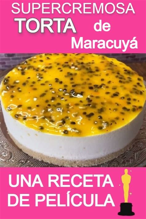 Supercremosa Torta De Maracuy Recetas Faciles Para Cocinar Tortas