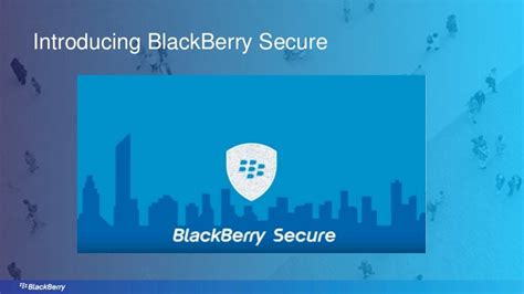 Introducing BlackBerry Secure