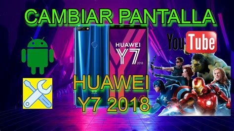 CAMBIAR PANTALLA HUAWEI Y7 2018 YouTube