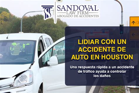 Lidiar Con Un Accidente De Auto En Houston Sandoval Law Firm Pllc