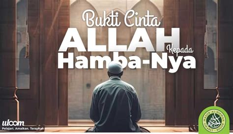 Bukti Cinta Allah Kepada Hamba Nya Ustadz Ruslan Nurhadi Lc Mpdi