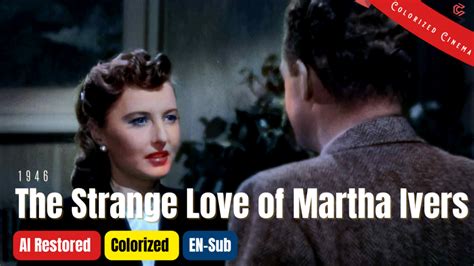 Colorized Work The Strange Love Of Martha Ivers 1946 Subtitle