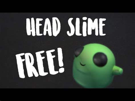 How To Get The Head Slime Free In Roblox Youtube