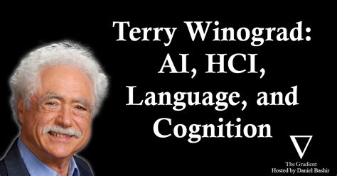 Terry Winograd: AI, HCI, Language, and Cognition