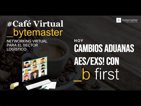 Tr Iler Del Caf Virtual Cambios Aduanas Aes Exs Youtube