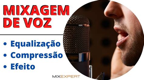 Como Fazer A Mixagem De Voz Dicas De Mixagem De Voz Profissional De