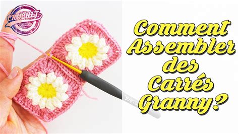 Comment Assembler des Carrés Granny au Crochet YouTube