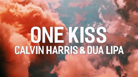 Calvin Harris And Dua Lipa One Kiss Lyrics Youtube