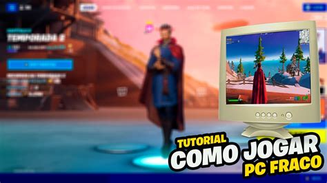 COMO JOGAR FORTNITE EM PC FRACO SEM PLACA DE VIDEO COMO JOGAR