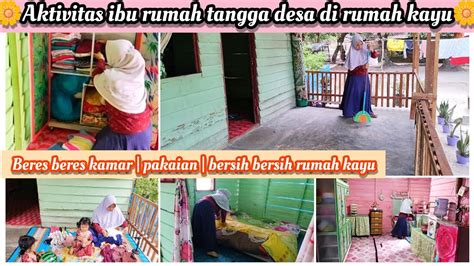 DAILY VLOG IRT DESA DI RUMAH KAYU SEDERHANA BERSIH BERSIH RUMAH DAN