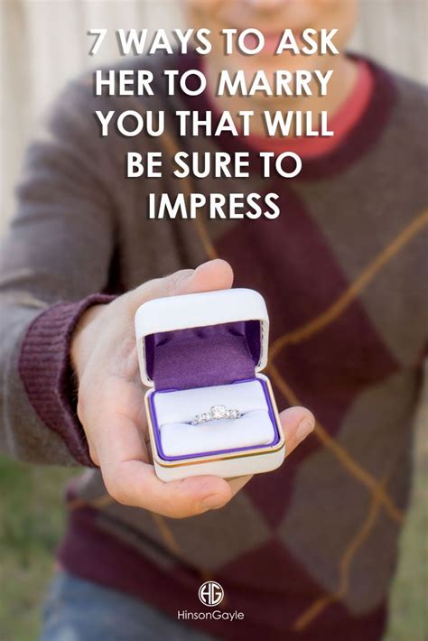 Ways To Ask Her To Marry You That Will Be Sure To Impress Marry You