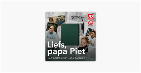 Liefs Papa Piet On Apple Podcasts