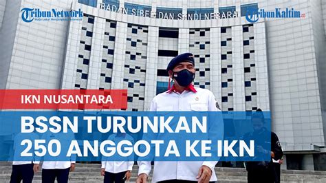 BSSN Turunkan 250 Anggota Ke IKN Nusantara Cegah Serangan Siber Di