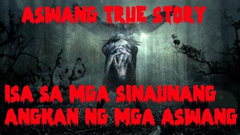 ASWANG TRUE STORY ISA SA MGA SINAUNANG ANGKAN NG MGA ASWANG YouTube