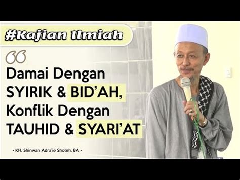 Damai Dengan Syirik Bid Ah Konflik Dengan Tauhid Syari At Kh