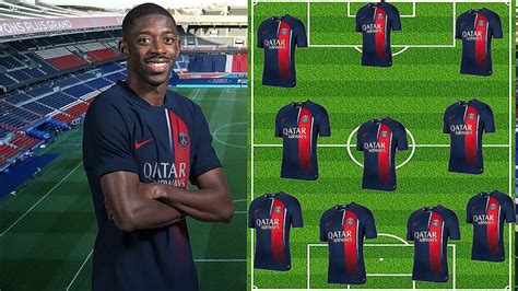 Paris Saint Germain Potential Lineup With Dembele Youtube