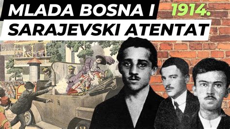 MLADA BOSNA I SARAJEVSKI ATENTAT 1914 Gavrilo Princip Franz