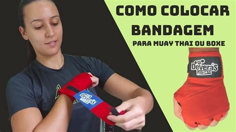 Como Colocar Bandagem Muay Thai Ou Atadura Boxe A Melhor Forma A