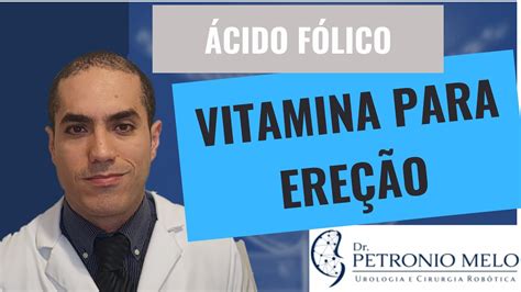 VITAMINA para Melhorar sua Ereção Ácido Fólico para Disfunção Erétil