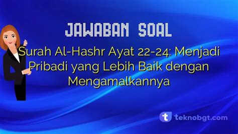 Surah Al Hashr Ayat Menjadi Pribadi Yang Lebih Baik Dengan