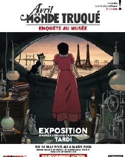 Lexpo de la semaine Avril et le monde truqué Enquête au musée