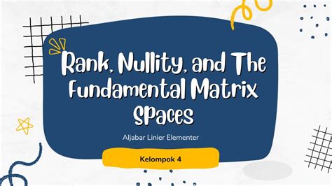 Rank Nullity And The Fundamental Matrix Spaces Sub Bab