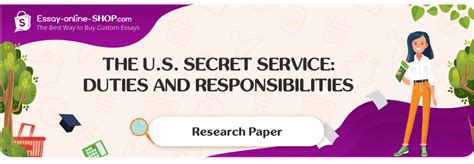 The U.S. Secret Service: Duties and Responsibilities Essay Sample