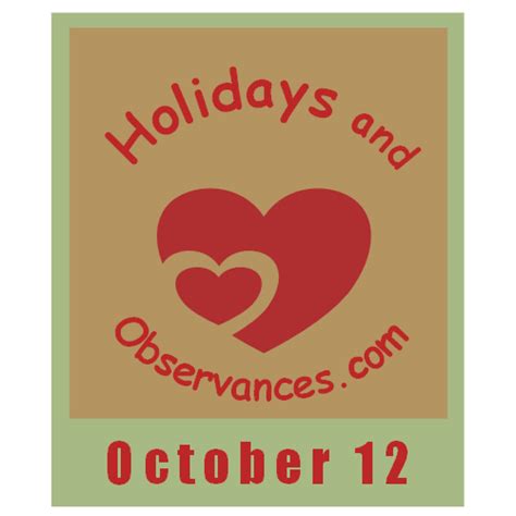 October 12 Holidays and Observances, Events, Recipe, History and More!