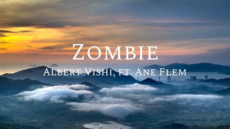 Zombie Lyrics Albert Vishi Ft Ane Flem YouTube