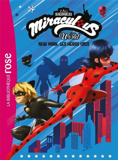 Miraculous World New York les héros unis Livraddict