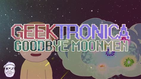 Rick And Morty Goodbye Moonmen Geektronica Space Folk Cover Youtube