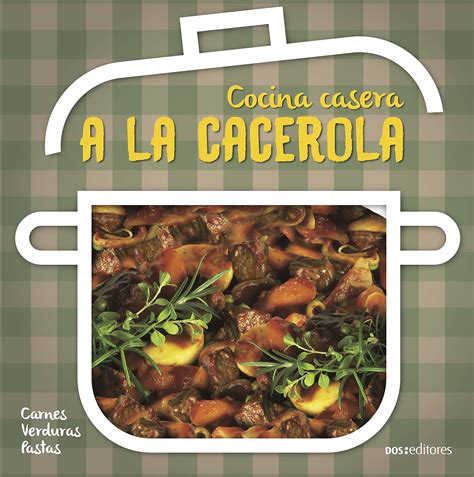 A La Cacerola Cocina Casera Aprendiendo A Cocinar La Mas Completa