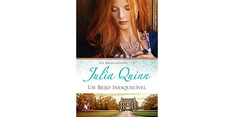 Resenha do livro Um beijo inesquecível Os Bridgertons Julia Quinn