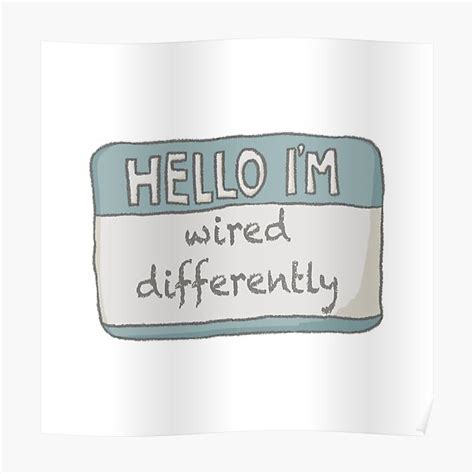 Hello Im Wired Differently Poster For Sale By Zephyr Studio Redbubble