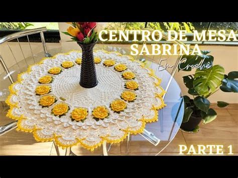 Centro De Mesa Sabrina Em Croch Parte Por Vanessa Marcondes Youtube