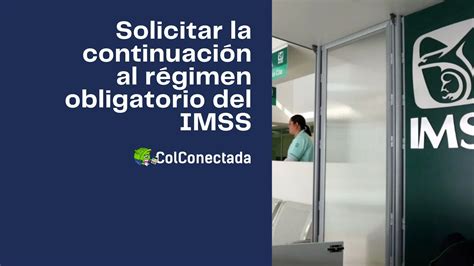 Inscripción Voluntaria Al Régimen Obligatorio En El Imss