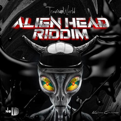 Alien Head Riddim Travis World