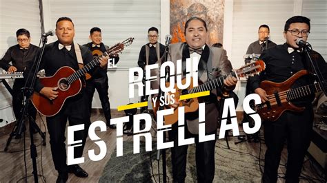 Lloren Conmigo El Requi Y Sus Estrellas Sesi N En Vivo Youtube