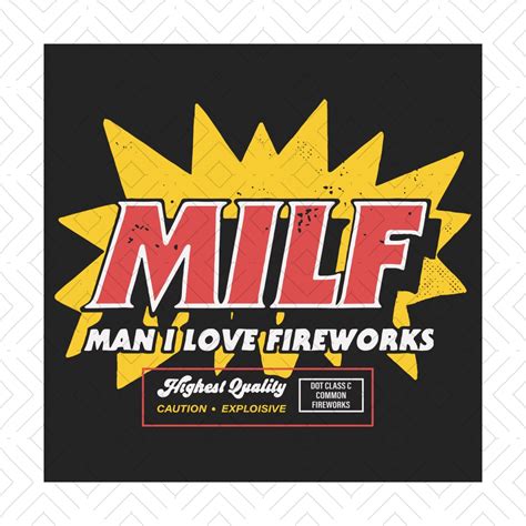 Milf Man I Love Fireworks Funny Th Of July Svg Independenc Inspire Uplift