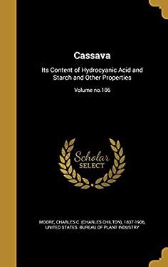 Cassava : Its Content of Hydrocyanic Acid and Starch and Other ...