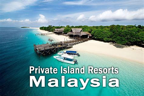 Private Island Resorts in Malaysia