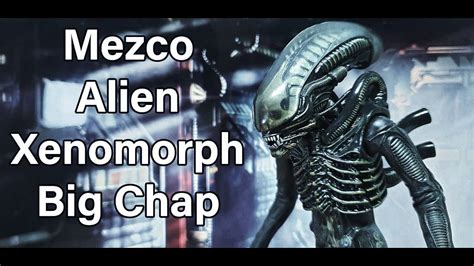 Mezco Alien Xenomorph Big Chap Mezco Xenomorph Alien Youtube