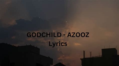 Godchild Azooz Lyrics Youtube