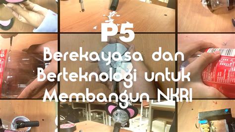 P5 Berekayasa Dan Berteknologi Untuk Membangun NKRI YouTube