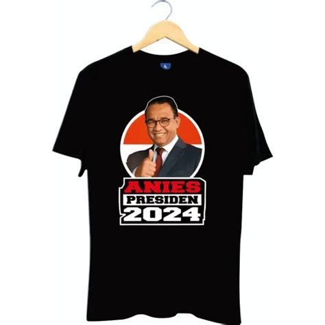 T Shirt Anies Baswedan Presiden Kaos Distro Lazada Indonesia