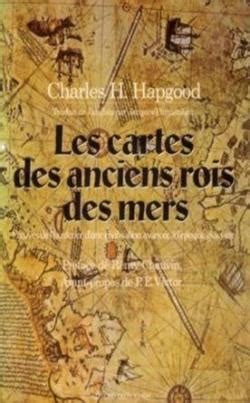 Que Lire Apr S Carte Des Anciens Rois Des Mers Charles H Hapgood