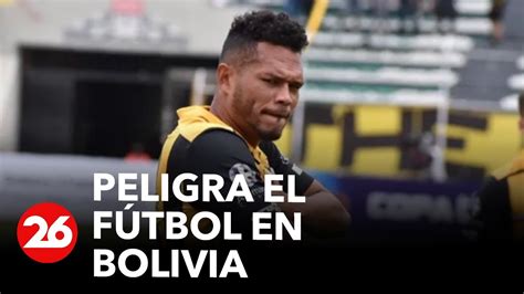 Peligra el fútbol en Bolivia denuncian a futbolistas dirigentes y