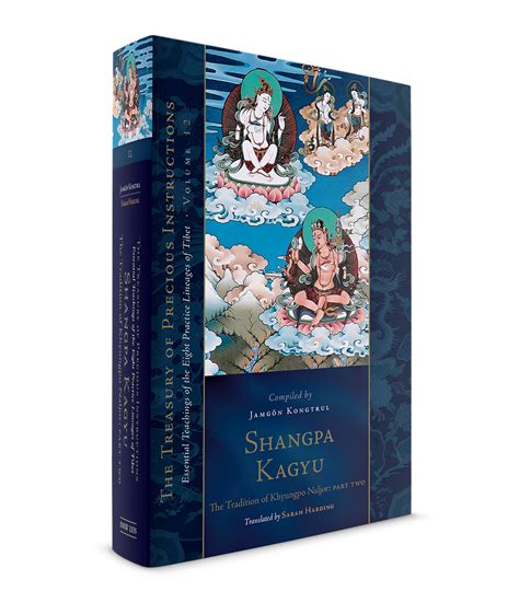 Shangpa Kagyu The Tradition Of Khyungpo Naljor Part Two Essential