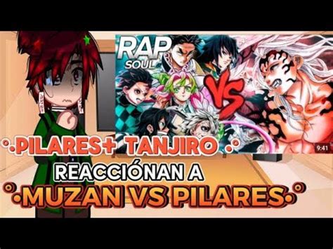 Los Pilares Tanjiro Reacci Nan Al Rap Pilares Vs Muzan Nilrevied