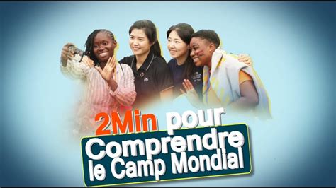 2 Minutes Pour Comprendre Le Camp Mondial 2020 Episode 1 YouTube